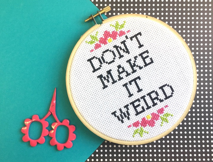 Don't Make It Weird Funny, Modern Counted Cross Stitch Kit – Spot Colors
