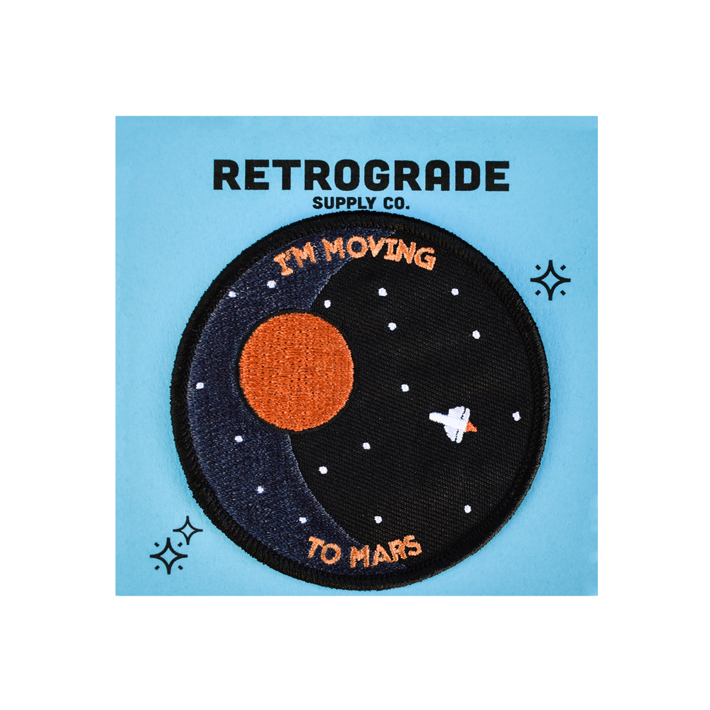 I'm Moving To Mars Embroidered Patch