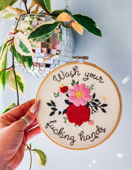 6" Wash Your Fucking Hands 2.0 Embroidery Kit - Beginner Friendly
