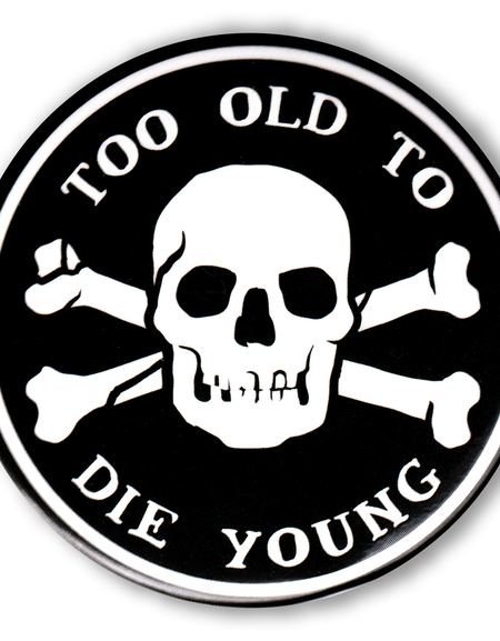 SOURPUSS TOO OLD TO DIE YOUNG MAGNET