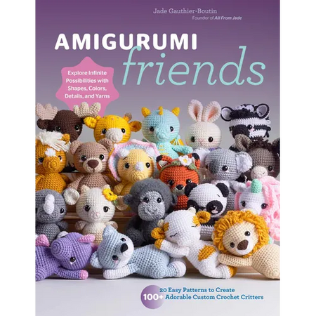Amigurumi Friends: 20 Easy Patterns to Create 100+ Adorable Custom Crochet Critters - Explore Infinite Possibilities with Shapes, Colors, - Paperback