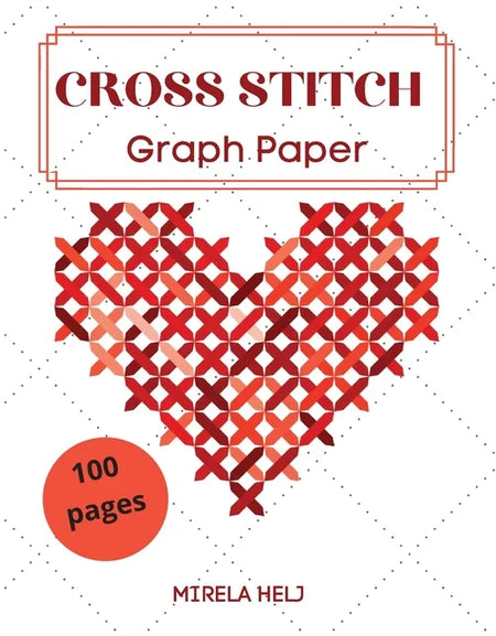 Cross Stitch Graph Paper(100 Pages): Create Your Own Embroidery Patterns Needlework Design! - Paperback