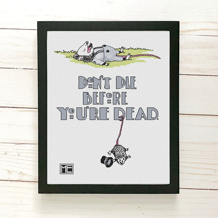 Don't Die by Mary Engelbreit Cross Stitch Kit