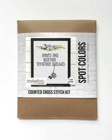 Don't Die by Mary Engelbreit Cross Stitch Kit