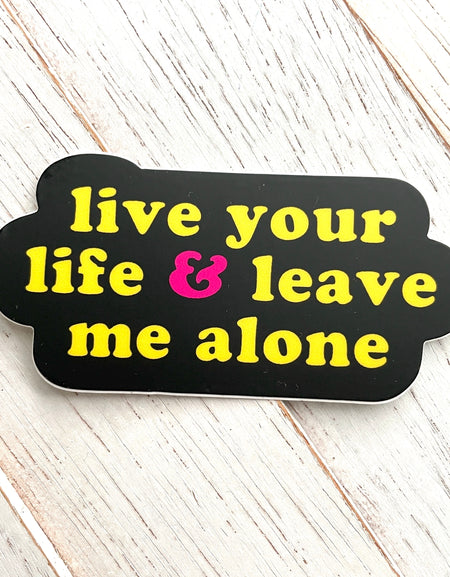 Live Your Life Sticker 3"