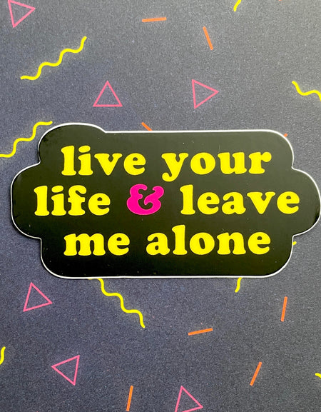 Live Your Life Sticker 3"
