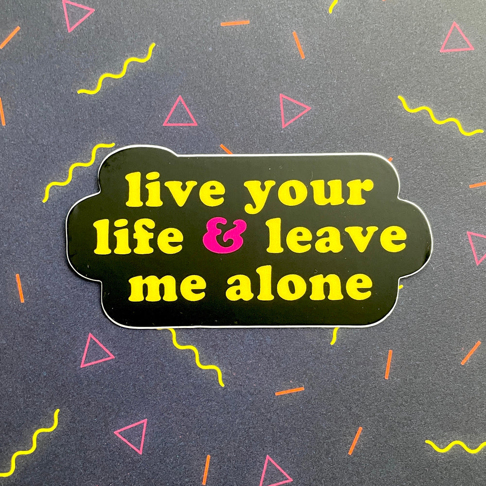 Live Your Life Sticker 3"