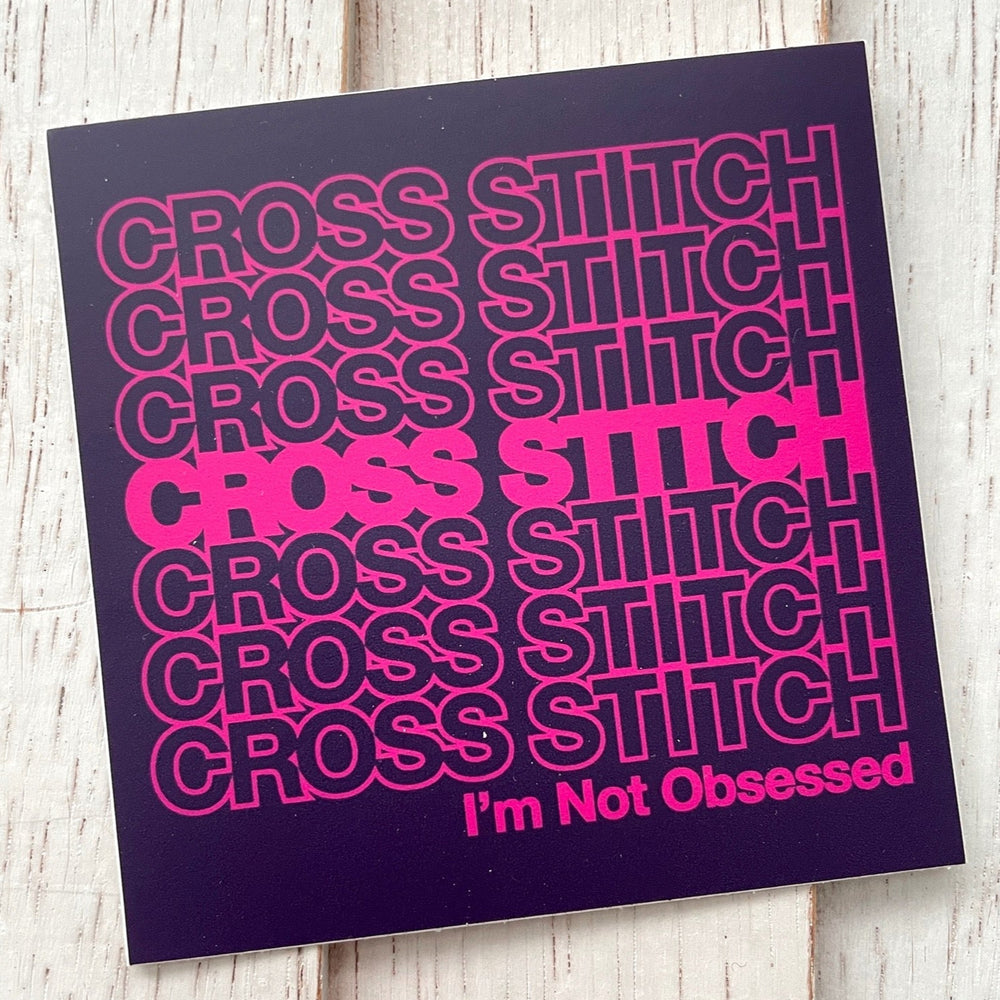 Cross Stitch Obsessed Sticker 3"