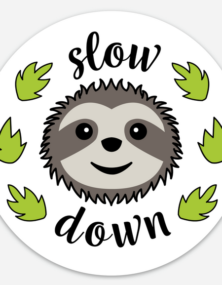 Slow Down Sloth Sticker 4"