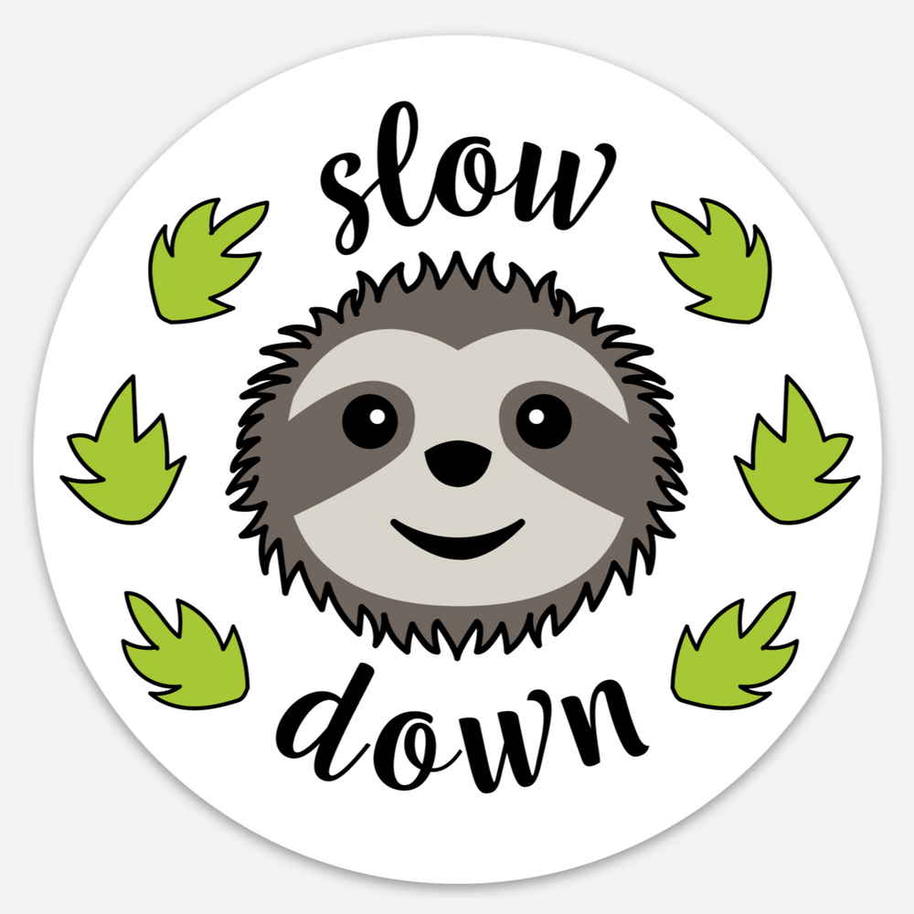 Slow Down Sloth Sticker 4"
