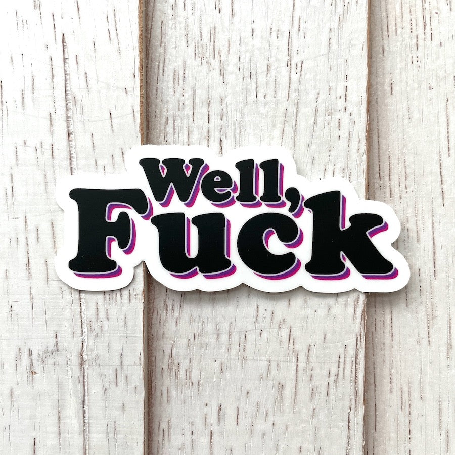 WS Well, Fuck Sticker 3"