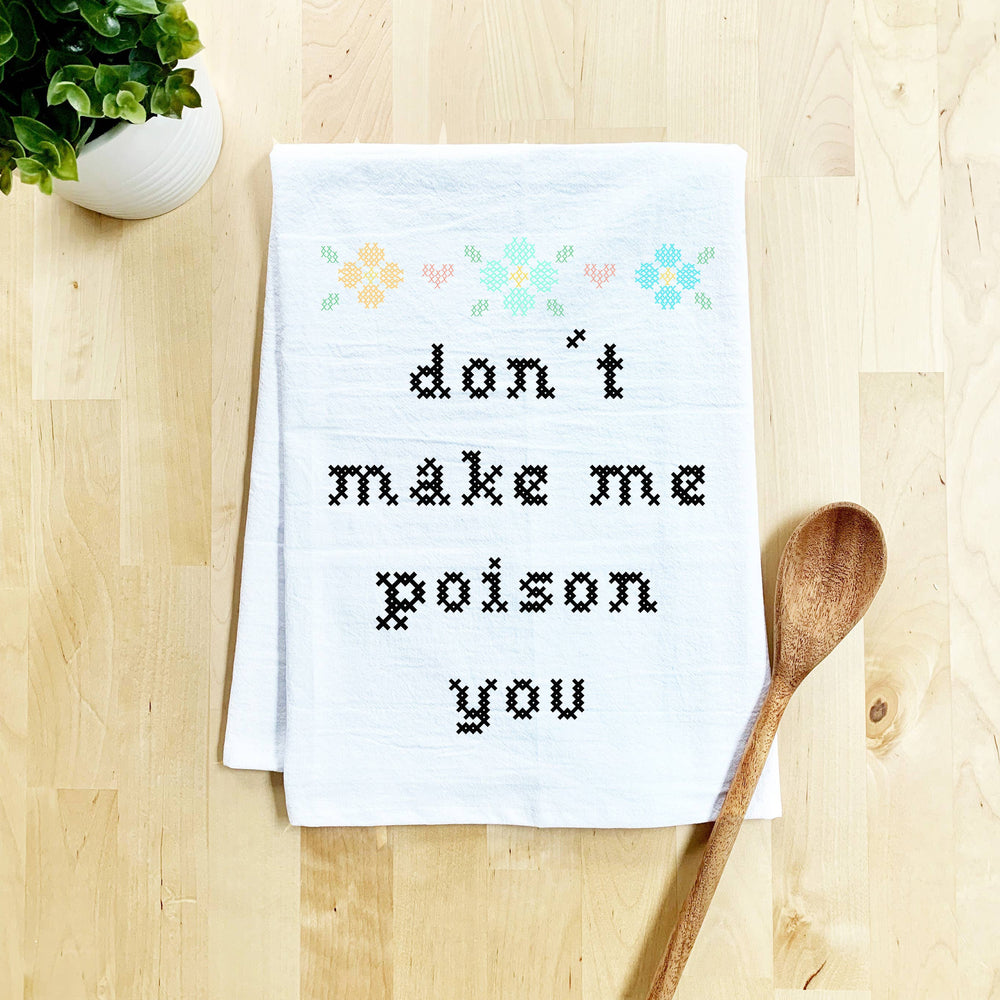 Full Color Cross Stitch Towels - Don't Make Me Poison You
