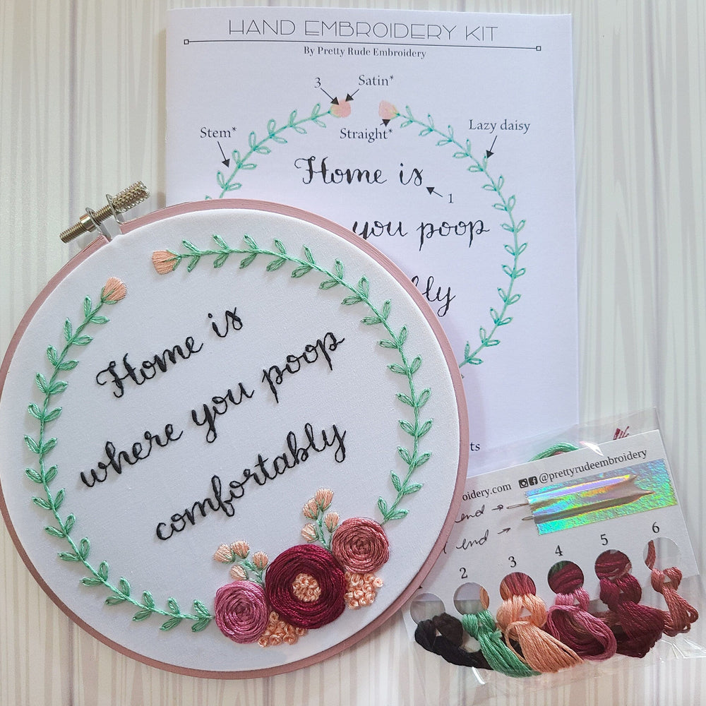 6" Embroidery Kit - Home Is Where You Poop Comfortably - Beginner Friendly