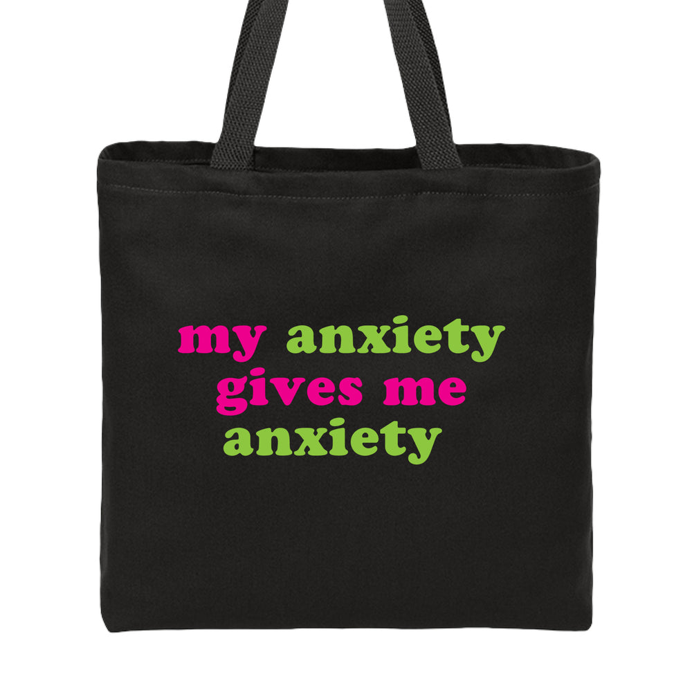 My Anxiety Gives Me Anxiety Tote Bag Black with pink and green text