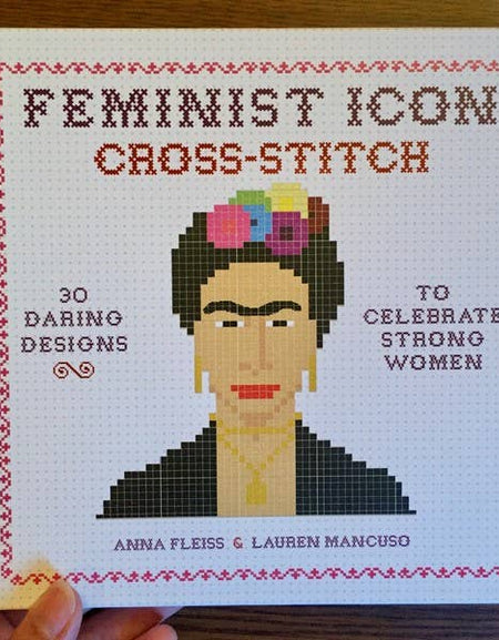 Feminist Icon Cross-Stitch: 30 Daring Designs