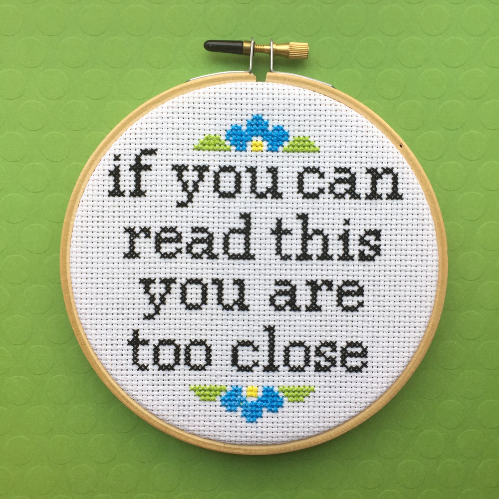 You Are Too Close Counted Cross Stitch DIY KIT