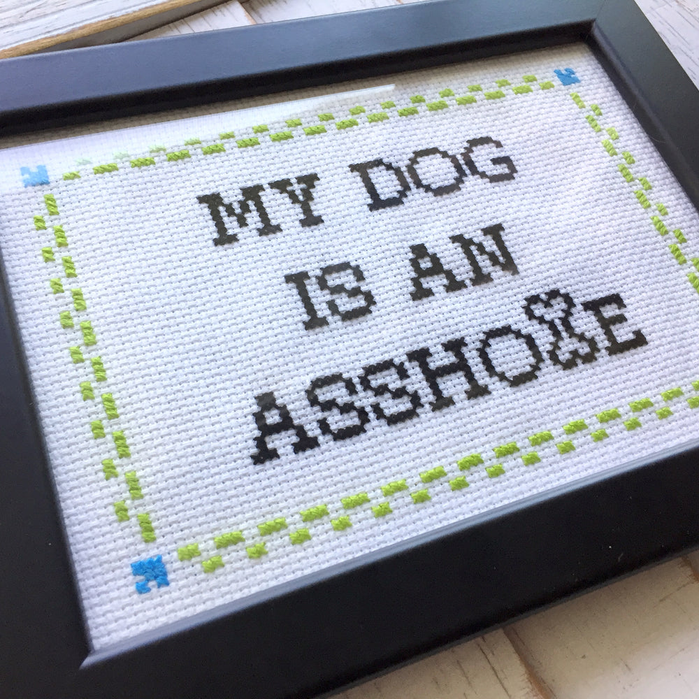 WS My DOG is an A**hole Cross Stitch DIY KIT Intermediate