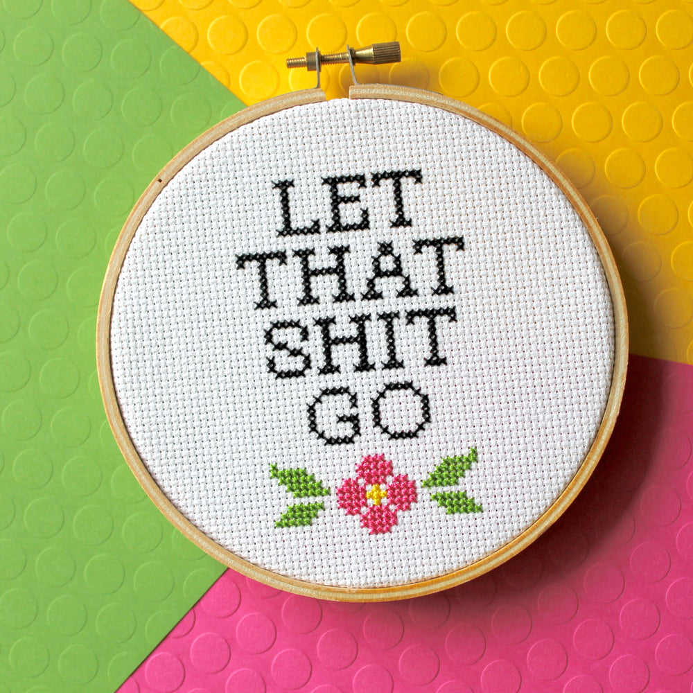 WS Let That Sh*t Go Counted Cross Stitch DIY KIT Intermediate