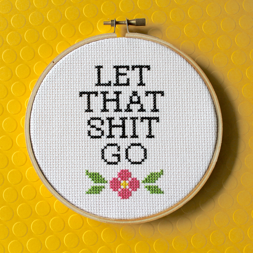 Let That Sh*t Go Counted Cross Stitch DIY KIT Intermediate