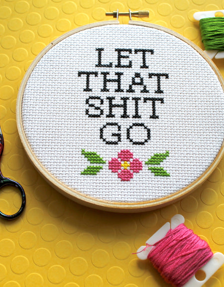 WS Let That Sh*t Go Counted Cross Stitch DIY KIT Intermediate