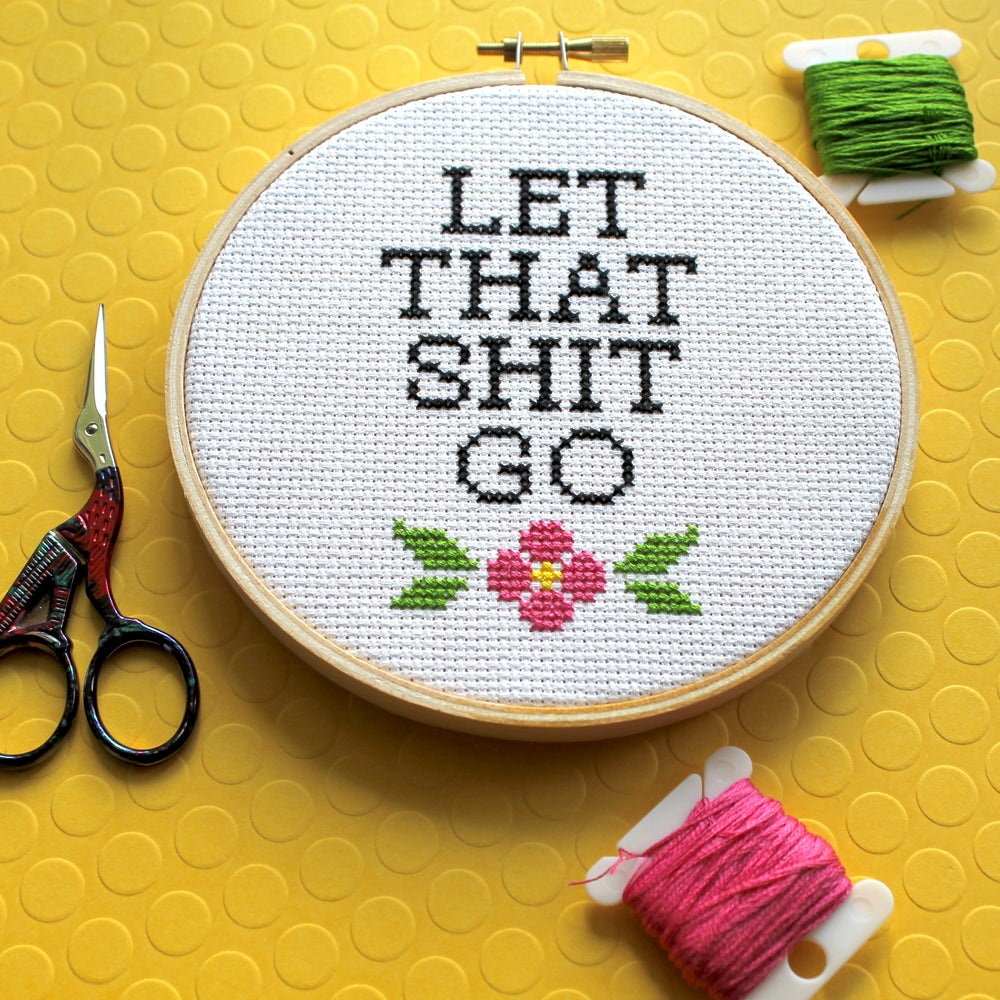 WS Let That Sh*t Go Counted Cross Stitch DIY KIT Intermediate