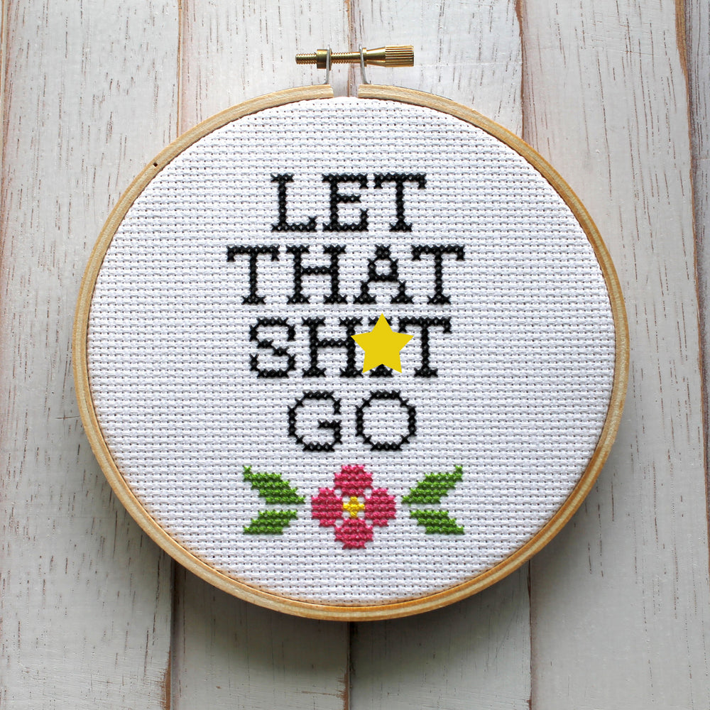 WS Let That Sh*t Go Counted Cross Stitch DIY KIT Intermediate