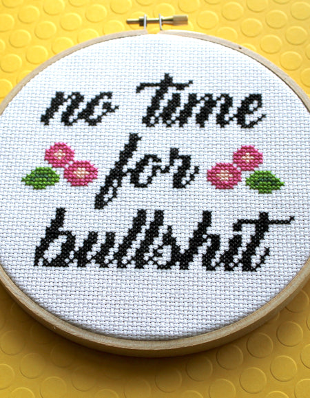 PATTERN WS No Time For Bullsh*t Counted Cross Stitch