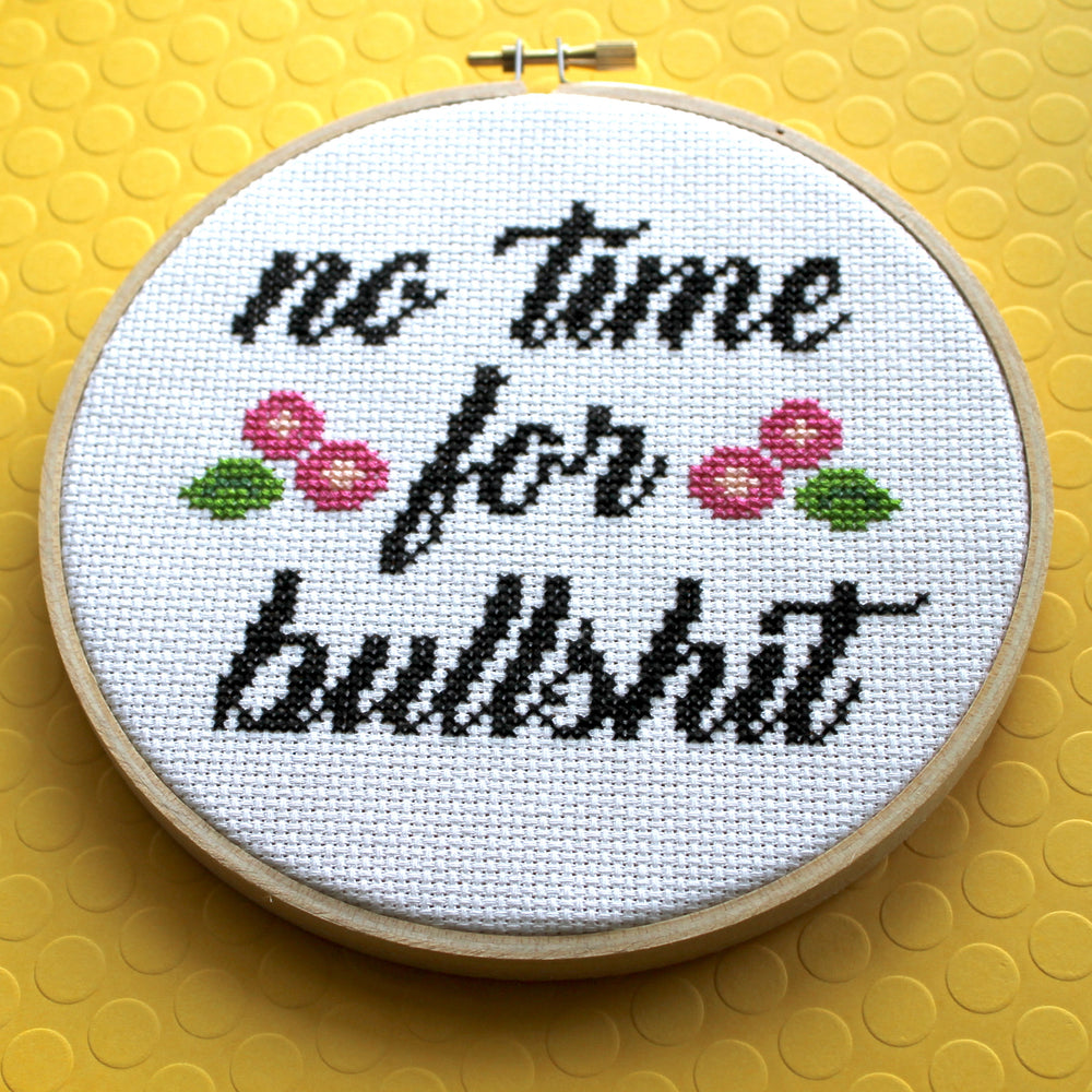 WS No Time For Bullsh*t Counted Cross Stitch DIY KIT Intermediate