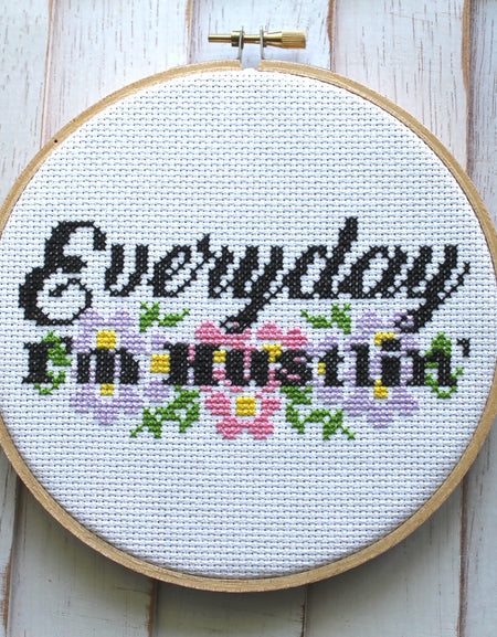 WS Everyday I'm Hustlin' Counted Cross Stitch DIY KIT Intermediate