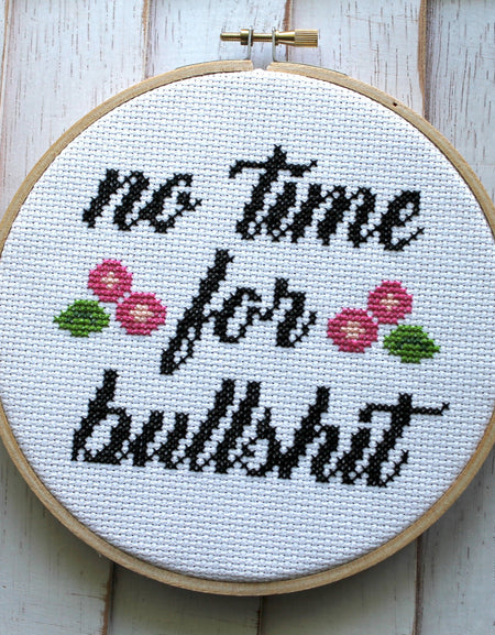 PATTERN WS No Time For Bullsh*t Counted Cross Stitch