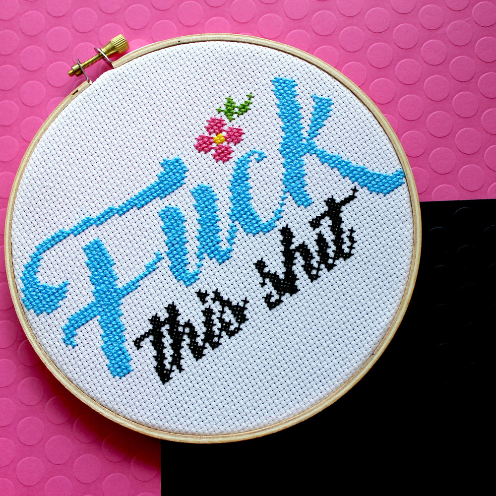 WS Fuck This Shit Counted Cross Stitch DIY KIT Intermediate
