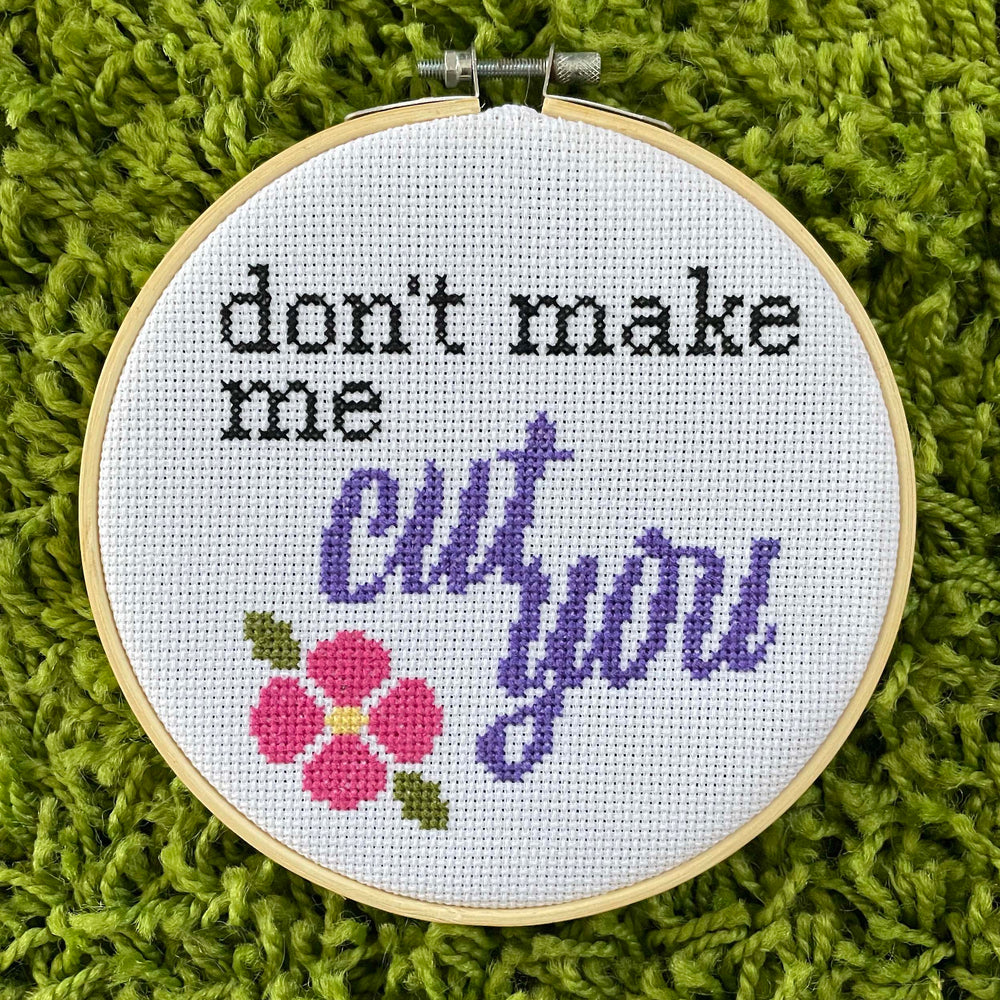 Don't Make Me Cut You DIY Cross Stitch KIT