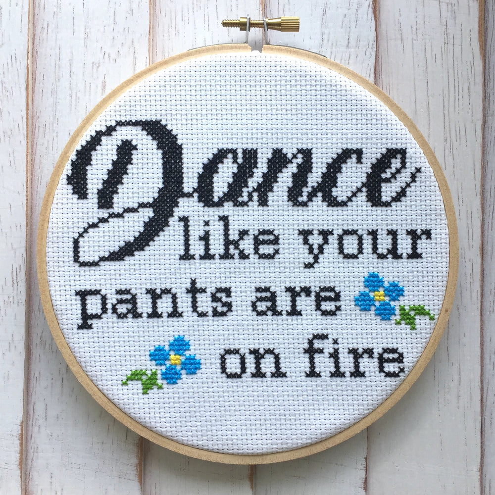 Dance Like Your Pants Are On Fire Counted Cross Stitch DIY KIT Intermediate