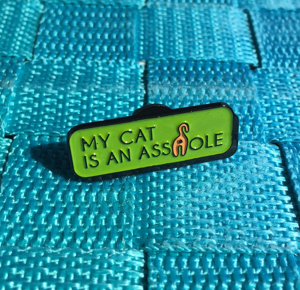 WS My Cat is an A**hole Soft Enamel Pin 1.25" Kitty Cat Butt Pin