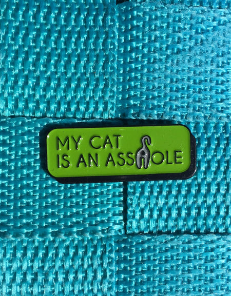 My Cat is an A**hole Soft Enamel Pin 1.25" Kitty Cat Butt Pin