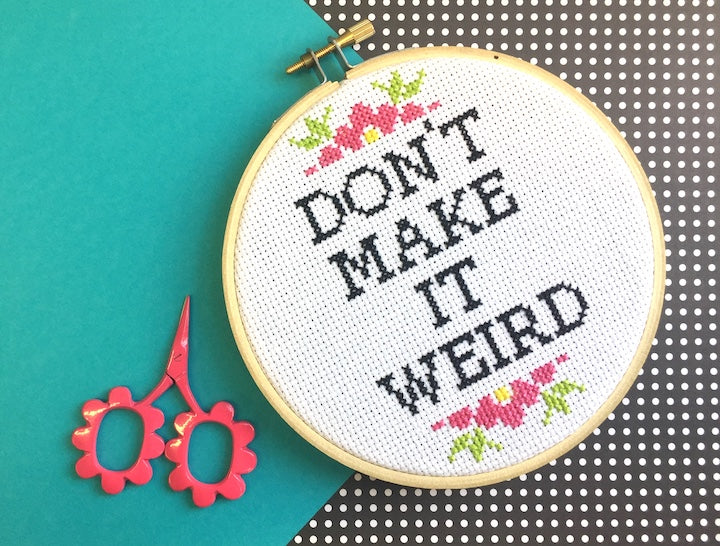 WS Don't Make It Weird Counted Cross Stitch DIY KIT Intermediate